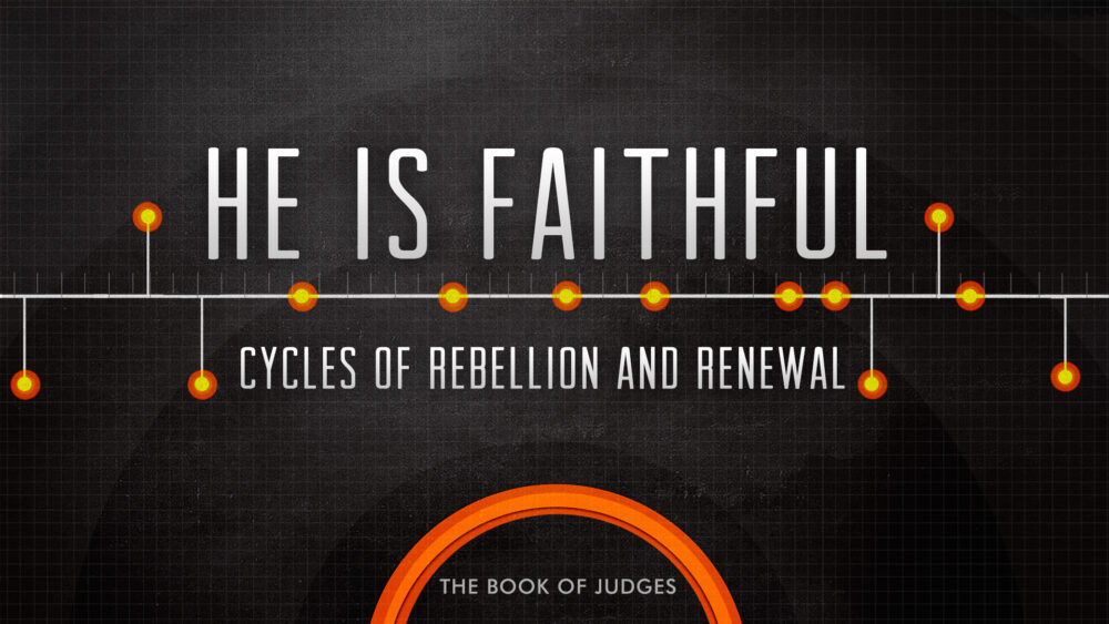 He is Faithful: Cycles of Rebellion and Renewal Image