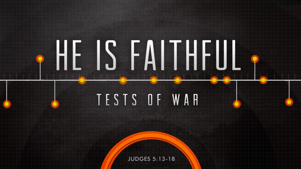 He Is Faithful:  Tests of War