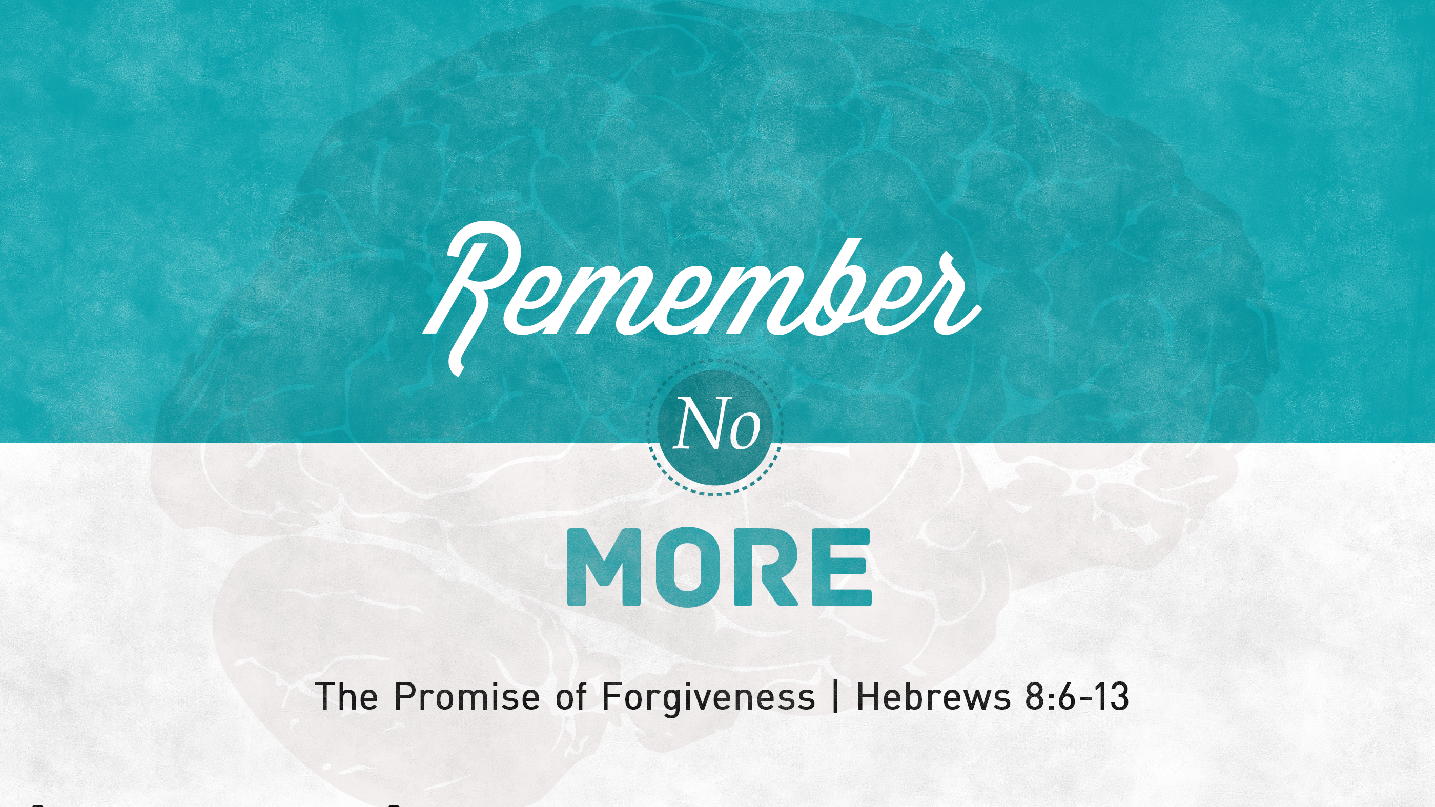 Remember No More: The Promise of Forgiveness Image