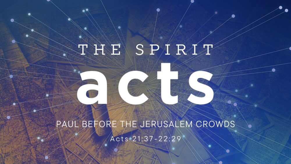 The Spirit Acts:  Paul Before the Jerusalem Crowds Image