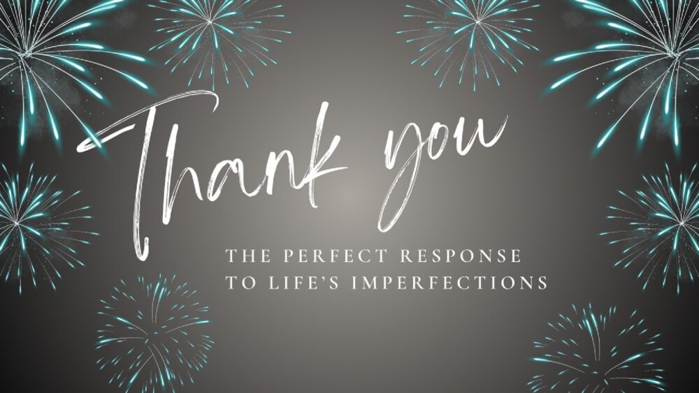 Thank You:  The Perfect Response to Life's Imperfections Image