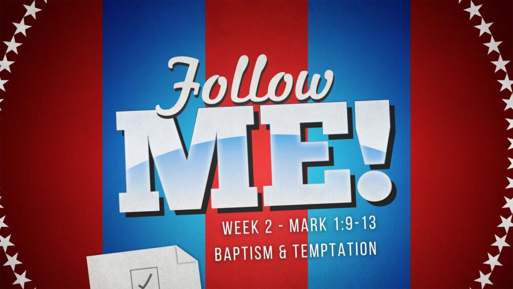 Follow Me:  Baptism & Temptation Image