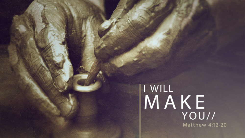 I Will Make You...
