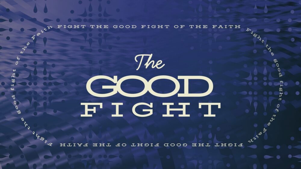 Fight the Good Fight Image