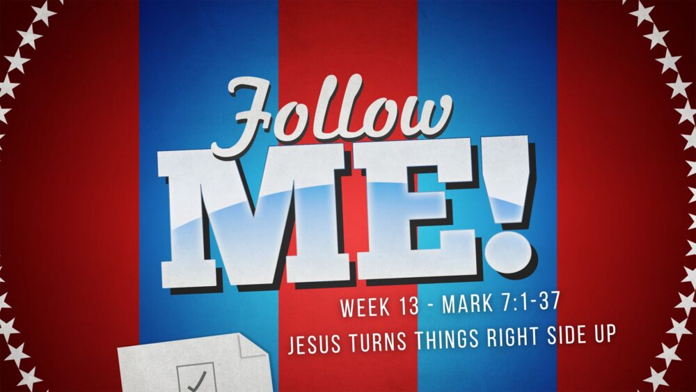 Follow Me:  Jesus Turns Things Right Side Up Image