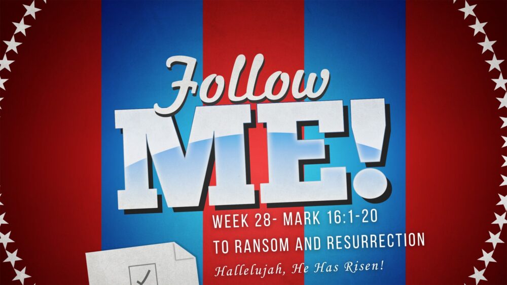 Follow Me:  Ransom and Resurrection - Hallelujah, He Has Risen! Image